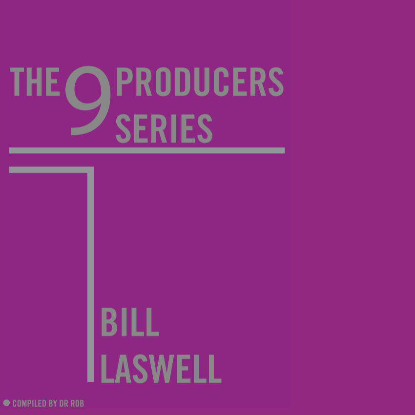 Bill Laswell, Producers Series, Mix, Test Pressing, Balearic, Balearic Beat, Disco, House, Mixes, Mellow, Culture, Fashion, Art, Design, The Face,