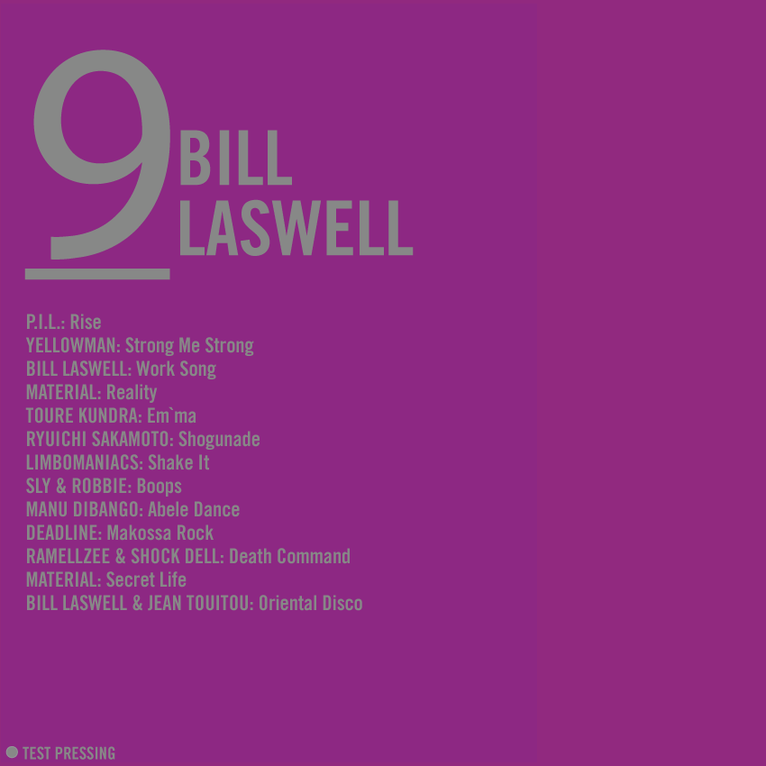 Bill Laswell, Producers Series, Mix, Test Pressing, Balearic, Balearic Beat, Disco, House, Mixes, Mellow, Culture, Fashion, Art, Design, The Face,
