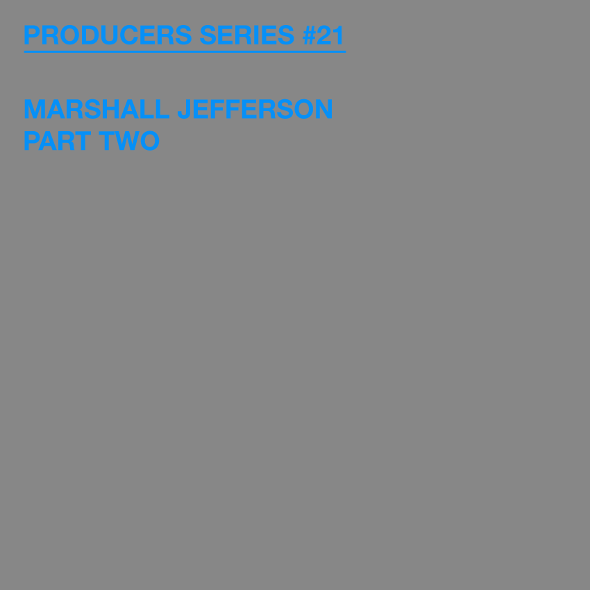 216b-MARSHALL-FRONT-(2) Test Pressing, Producers Series, Dr Rob, Marshall Jefferson, Ten City, Harry Dennis, Roy Davis Jr., Ce Ce Rogers, Kim Mazelle, Byron Stingly, Burke, Herb Lawson, Duane Pelt, Nathaniel Jones, Herbert Jackson, Earl Smith Jr., Truth, Virgo, Pet Shop Boys, Sterling Void, Phuture, Jungle Wonz, System 7, Umosia, Trax