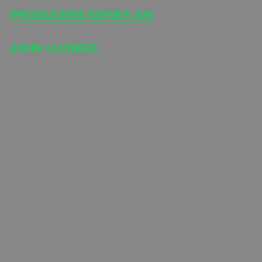 Test Pressing, Mixes, Producers Series, Dr Rob, John Luongo