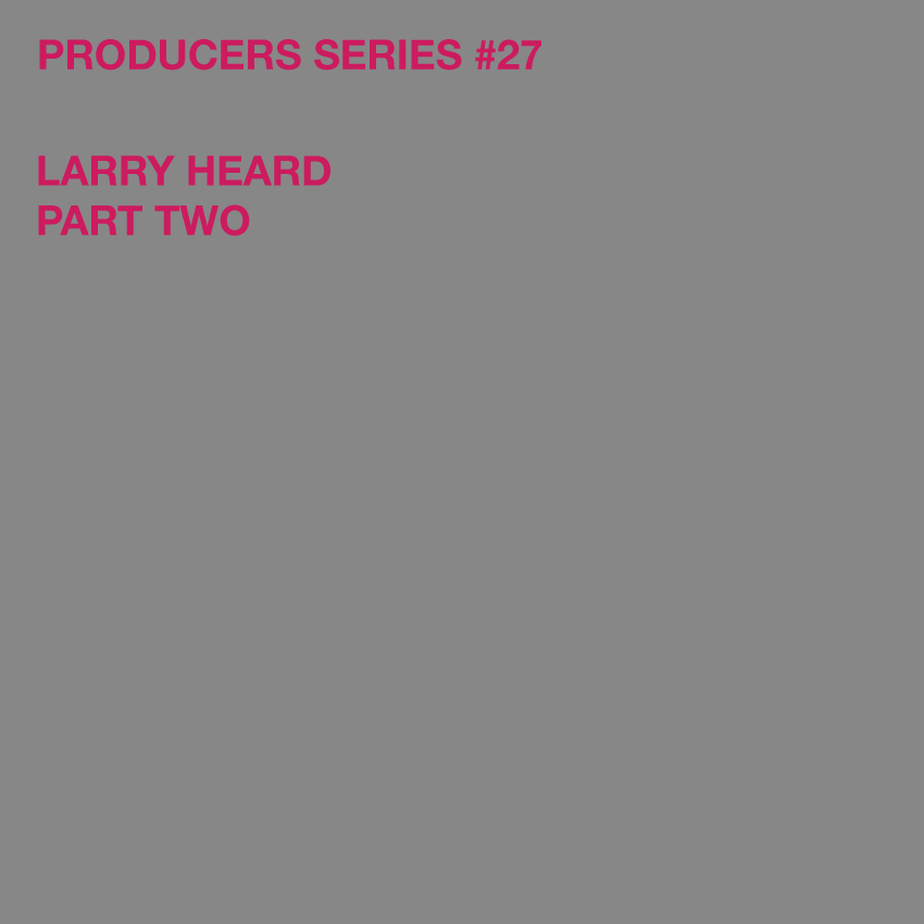 Test Pressing, Producers Series, Larry Heard, Mr Fingers, Fingers Inc., Robert Owens, Alleviated, Chicago, House, Sceneries Not Songs
