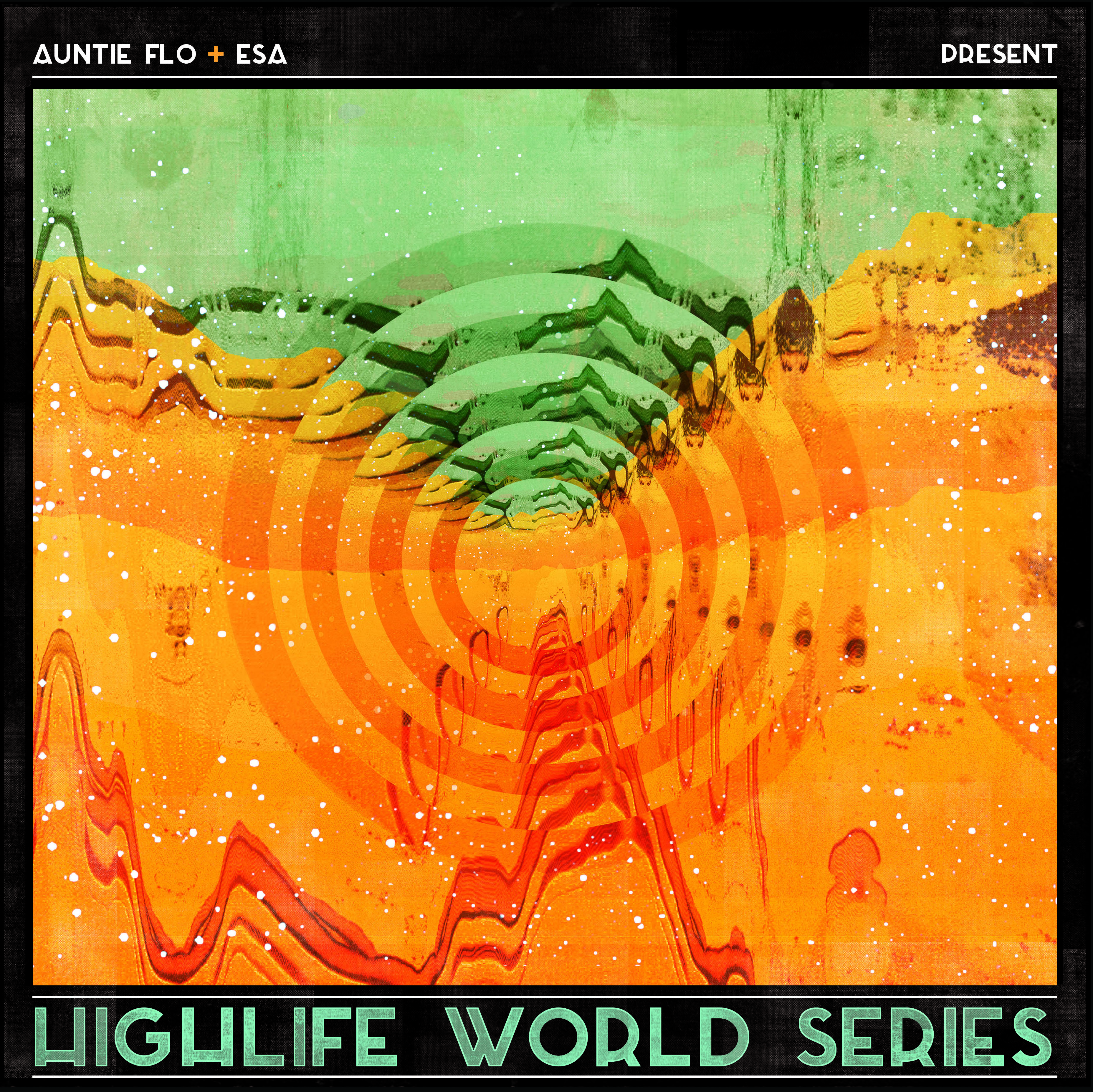 High Life World Series, Auntie Flo, Esa, Andrew McLean, Postcards From Africa