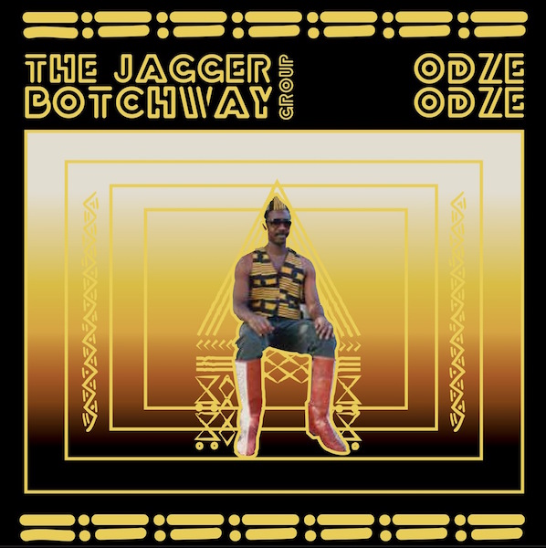 Richard Neesai “Jagger” Botchway, Ghana, Afro Kelenkye Band, The Jagger Botchway Group , Odze Odze, Cultures Of Soul, Deano Sounds, Voodoo Funk, Africaine 808, Ruf Dug