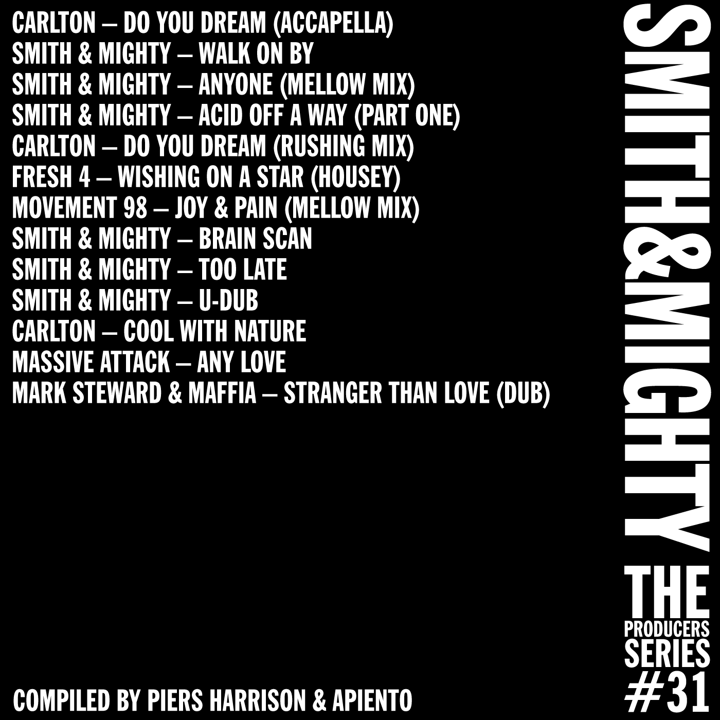 Smith & Mighty, Mix, Producers Series, Massive Attack, Carlton, Movement 98, Joy & Heartbreak, Mark Stewart & Mafia, Fresh 4