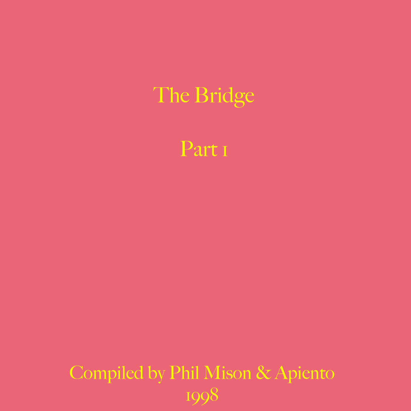Phil Mison, Apiento, The Bridge, 1998, Mix, Chill Out Room, Test Pressing, Mix, Mellow,